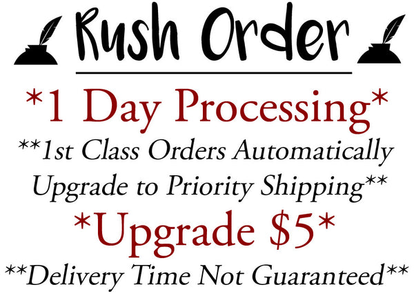 RUSH ORDER 1 Business Day PROCESSING (Add to cart with your order)